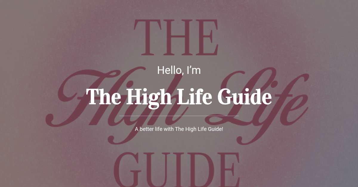 The High Life Guide